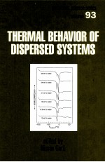 SURFACTANT SCIENCE SERIES VOLUME93：<em>THERMAL</em> BEHAVIOR OF DISPERSED SYSTEMS
