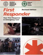 FIRST RESPONDER YOUR FIRST RESPONSE IN EMERGENCY CARE REVISED <em>EDITION</em>