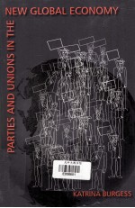 PARTIES AND UNIONS <em>IN</em> THE NEW GLOBAL ECONOMY