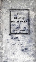 <em>THE</em> FIELD <em>OF</em> <em>SOCIAL</em> WORK