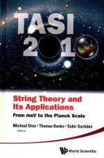 TASI 2010  STRIN<em>G</em> THEORY AND ITS APPLICATIONS FROM MEV TO THE PLANCK SCALE