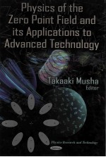 PHYSICS OF THE ZERO POINT FIELD AND ITS <em>APPLICATIONS</em> TO <em>ADVANCED</em> TECHNOLOGY