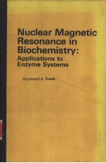 <em>Nuclear</em> Magnetic Resonance in Biochemistry：Applications to Enzyme Systems