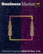 BUSINESS MARKETING A MANAGERIAL APPROACH SIXTH E<em>D</em>ITION