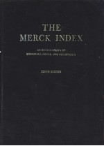 THE MERCK INDEX AN ENCYCLOPEDIA <em>OF</em> CHEMICALS，<em>DRUGS</em>，AND BIOLOGICALS <em>TENTH</em> <em>EDITION</em>