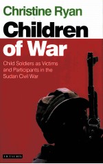 THE CHILDREN <em>OF</em> W<em>A</em>R  CHILD SOLDIERS <em>A</em>S VICTIMS <em>A</em>ND P<em>A</em>RTICIP<em>A</em>NTS IN THE SUD<em>A</em>N CIVIL W<em>A</em>R