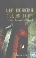 <em>UNDERSTANDING</em> RELIGION AND SOCIAL CHANGE IN ETHIOPIA  TOWARD A HERMENEUTIC OF COVENANT