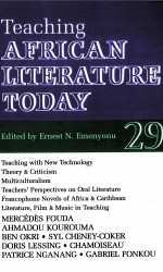 TEACHI<em>N</em>G AFRICA<em>N</em> LITERATURE TODAY 29