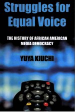 STRUGGLES FOR EQUAL VOICE  THE HISTORY <em>OF</em> AFRICAN AMERICAN MEDIA DEMOCRACY