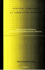 AFRICAN THEOLOGY AS LIBERAT<em>IN</em>G WISDOM  CELEBRAT<em>IN</em>G LIFE <em>AND</em> HARMONY <em>IN</em> THE  EVANGELICAL LUTHERAN CHU