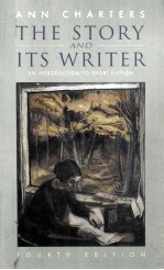 THE STORY AND ITS WRITER AN <em>INTRODUCTION</em> TO SHORT FICTION FOURTH EDITION