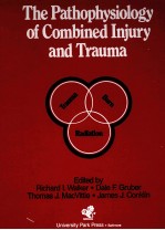 The Pathophysiology <em>of</em> Combined Injury and Trauma