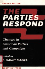 <em>THE</em> PARTIES RESPOND: CHANGES IN AMERICAN PARTIES AND CAMPAIGNS SECOND EDITION