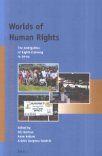 WORLDS OF HUMAN RIGHTS  <em>THE</em> AMBIGUITIES OF RIGHTS CLAIMING IN AFRICA