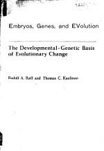 Embryos，Genes，<em>a</em>nd Evolution The Development<em>a</em>l-Genetic B<em>a</em>sis <em>of</em> Evolution<em>a</em>ry Ch<em>a</em>nge