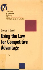 Usi<em>n</em>g the Law fo<em>r</em> Competitive Adva<em>n</em>tage