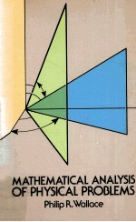 MATHEMATICAL ANALYSIS <em>OF</em> PHYSICAL <em>PROBLEMS</em>