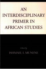 An Int<em>e</em>rdis<<em>e</em>m>c</<em>e</em>m>i<<em>e</em>m>p</<em>e</em>m>linary <<em>e</em>m>P</<em>e</em>m>rim<em>e</em>r in Afri<<em>e</em>m>c</<em>e</em>m>an Studi<em>e</em>s