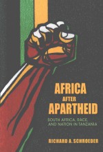 AFRICA <em>AFTER</em> APARTHEID  SOUTH AFRICA，RACE，AND NATION <em>IN</em> TANZANIA