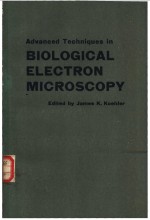 Advanced Techniques in Biological Electron <em>Microscopy</em> With 108 Figures