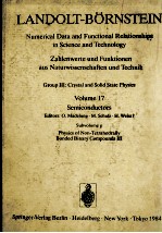 LANDOLT-BORNSTEIN GROUPPE III:CRYSTAL AND SOLID STATE <em>PHYSICS</em> VOLUME 17 SEMICONDUCTORS EDITORS:O.MAD