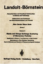 LANDOLT-BORNSTEIN GROUPPE I: I<em>NUCLEAR</em> AND PARTICLE <em>PHYSICS</em> VOLUME 9 ELASTIC AND CHARGE EXCHANGE SCAT