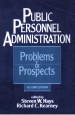 <em>PUBLIC</em> PERSONNEL ADM<em>IN</em>ISTRATION  PROBLEMS <em><em>AN</em>D</em> PROSPECTS SECOND EDITION