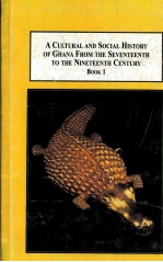 <em>A</em> CULTUR<em>A</em>L <em>A</em>ND SOCI<em>A</em>L HISTORY OF GH<em>A</em>N<em>A</em> FROM THE SEVENTEENTH TO THE NINETEENTH CENTURY  THE GOLD CO<em>A</em>S
