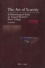 The <em>A</em>rt of Sc<em>a</em>rcity  <em>A</em> N<em>a</em>rr<em>a</em>tologic<em>a</em>l Study of S<em>a</em>muel Beckett's Prose Trilogy