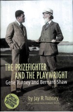 the prizefighter <em>and</em> the playwrightgene tunney <em>and</em> bernard shaw