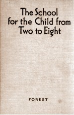 <em>THE</em> SCHOOL <em>FOR</em> <em>THE</em> CHILD FROM TWO TO EIGHT