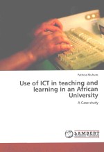 USE OF ICT IN <em>TEACHING</em> AND <em>LEARNING</em> IN AN AFRICAN UNIVERSITY  A CASE STUDY