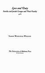 LOVE <em>AND</em> DUTY:AMELIA <em>AND</em> JOSIAH GORGAS <em>AND</em> THEIR FAMILY