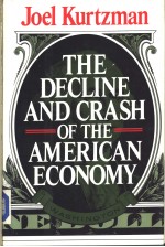 <em>THE</em> DECLINE AND CRA<em>S</em>H OF <em>THE</em> AMERICAN ECONOMY