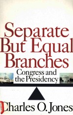 SEP<em>A</em>R<em>A</em>TE BUT EQU<em>A</em>L BR<em>A</em>NCHES CONGRESS <em>A</em>ND THE PRESIDENCY
