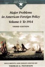 MAJO<em>R</em> P<em>R</em>OBLEMS IN AME<em>R</em>ICAN FO<em>R</em>EIGN POLICY VOLUME I: TO 1914 THI<em>R</em>D EDITION