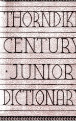 TH<em>E </em>THORNDIK<em>E-</em>C<em>EN</em>TURY . JUNIOR . DICTIONARY