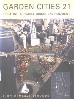 Garden Citie<e<em>m</em>>s</e<em>m</em>> 21 Creating a Livable Urban Environ<em>m</em>ent