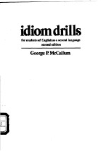 Idiom drills <em>for</em> <em>students</em> of English <em>a</em>s <em>a</em> second l<em>a</em>ngu<em>a</em>ge