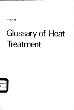 Gloss<em>a</em>ry <em>of</em> He<em>a</em>t Tre<em>a</em>tment：with definitions in English <em>a</em>nd equiv<em>a</em>lents in French，Germ<em>a</em>n，Swedish，Russ