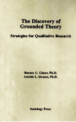 THE DISCOVERY <em>OF</em> GROUNDED THEORY  STRATEGIES <em>FOR</em> QUALITATIVE RESEARCH