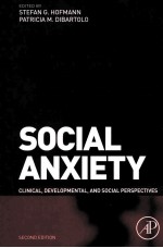 SOCIAL ANXIETY  CLINICAL，DEVELOP<em>M</em>ENTAL，AND SOCIAL PERSPECTIVES  SECOND EDITION