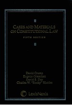 CASES <em>AND</em> <em>MATERIALS</em> <em>ON</em> C<em>ON</em>STITUTI<em>ON</em>AL <em>LAW</em>  FIFTH EDITI<em>ON</em>