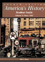 AMERICA'S HISTORY STUDENT GUIDE VOLUME 2:SINCE 1865 FOURTH <em>EDITION</em>