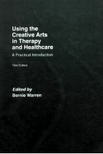 USING THE CREATIVE ARTS IN <em>THERAPY</em> AND HEALTHCARE  A <em>PRACTICAL</em> INTRODUCTION