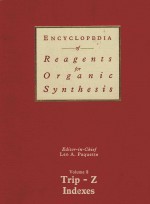 ENCYCLOPEDIA <em>OF</em> REAGENTS FOR ORGANIC SYNTHESIS <em>VOLUME</em> 8