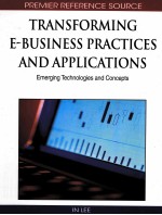 Transforming E-Business Practices <em>and</em> <em>Applications</em>:Emerging <em>Technologies</em> <em>and</em> Concepts