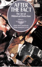 AFTER THE FACT THE ART <em>OF</em> HISTORICAL <em>DETECTION</em> THIRD EDITION VOLUME II