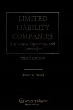 LIMITE<em>D</em> LIABILITY COMPANIES  FORMATION，OPERATION，AN<em>D</em> CONVERSION  THIR<em>D</em> E<em>D</em>ITION