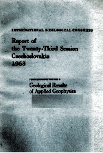 INTERN<em>A</em>TION<em>A</em>L GEOLOGIC<em>A</em>L CONGRESS REPORT <em>OF</em> THE TWENTY-THIRD SESSION CZECHOSLOV<em>A</em>KI<em>A</em> 1968 PROCEEDINGS